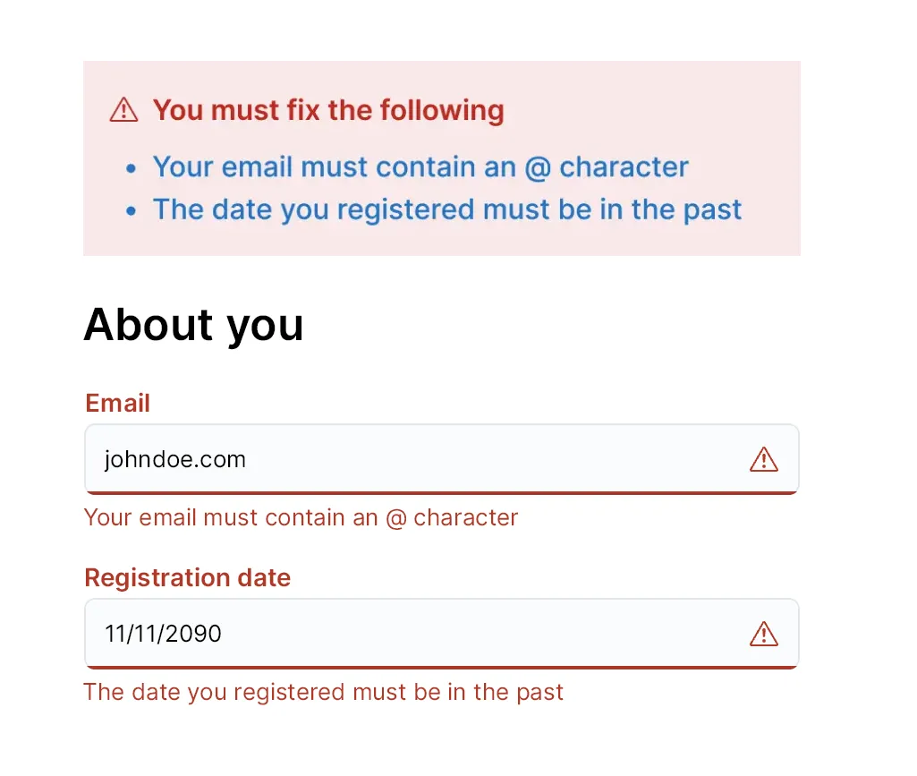 A red banner which reads, you must fix the following, your email must contain an @ character, and the date you registered must be in the past. Below that are two text inputs which the error relate to, also highlighted in red.