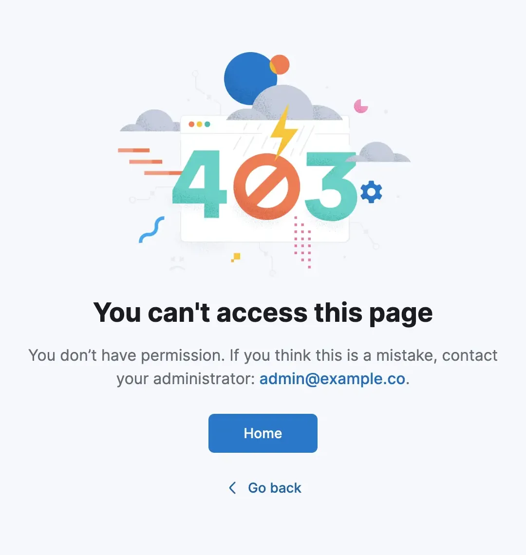 An empty prompt component which reads, 403, you can't access this page. You don't have permission, if you think this is a mistake, contact your administrator: admin@example.co.